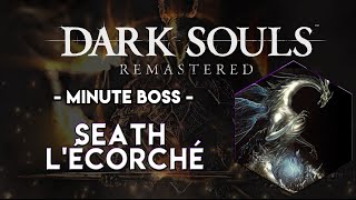 Dark Souls Remastered - Boss Minute ► Seath the Scaleless