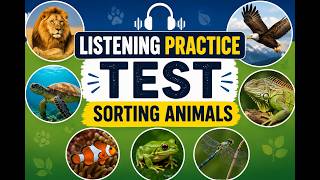 Listening Practice Test | Sorting Animals