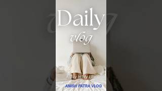 My Simple Daily Routine: Eating Good Food &amp; Relaxing! 🍲✨ | ANISH PATRA VLOG | DAY-49
