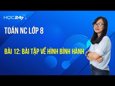 Video Toán NC lớp 8 Bài 12: Bài tập về Hình bình hành - youtube