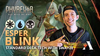 Esper Blink Elesh Norn Deck Tech with Swayze | Standard | #MTGPhyrexia | MTG Arena