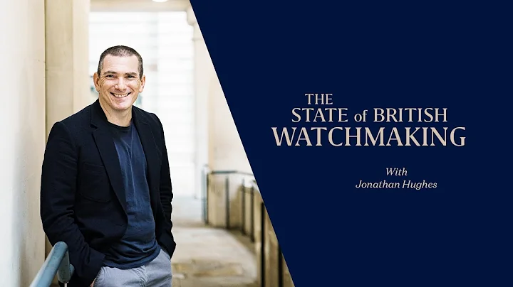 The State of British Watchmaking with Jonathan Hug...
