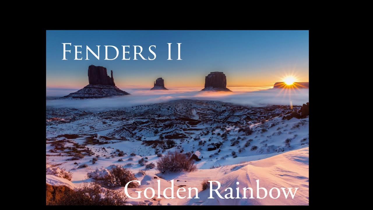 Fenders II - “Golden Rainbow” Fenders II - “Golden Rainbow”