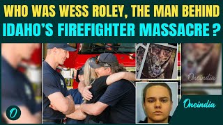 Idaho Shooting: Who Was Wess Roley? 20-year-old Firestarter and Killer in Idaho Firefighter Ambush