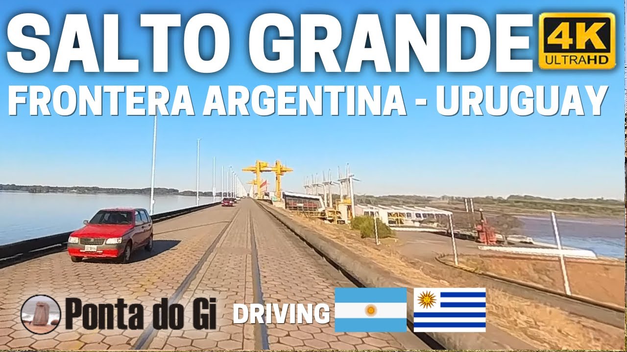 FRONTERA INTERNACIONAL de ARGENTINA a URUGUAY 360 por SALTO GRANDE trayecto completo #driving TOUR