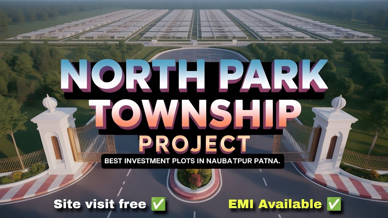 North Park Township Project, Naubatpur — Best Investment Plots Naubatpur Patna Near AIIMS 