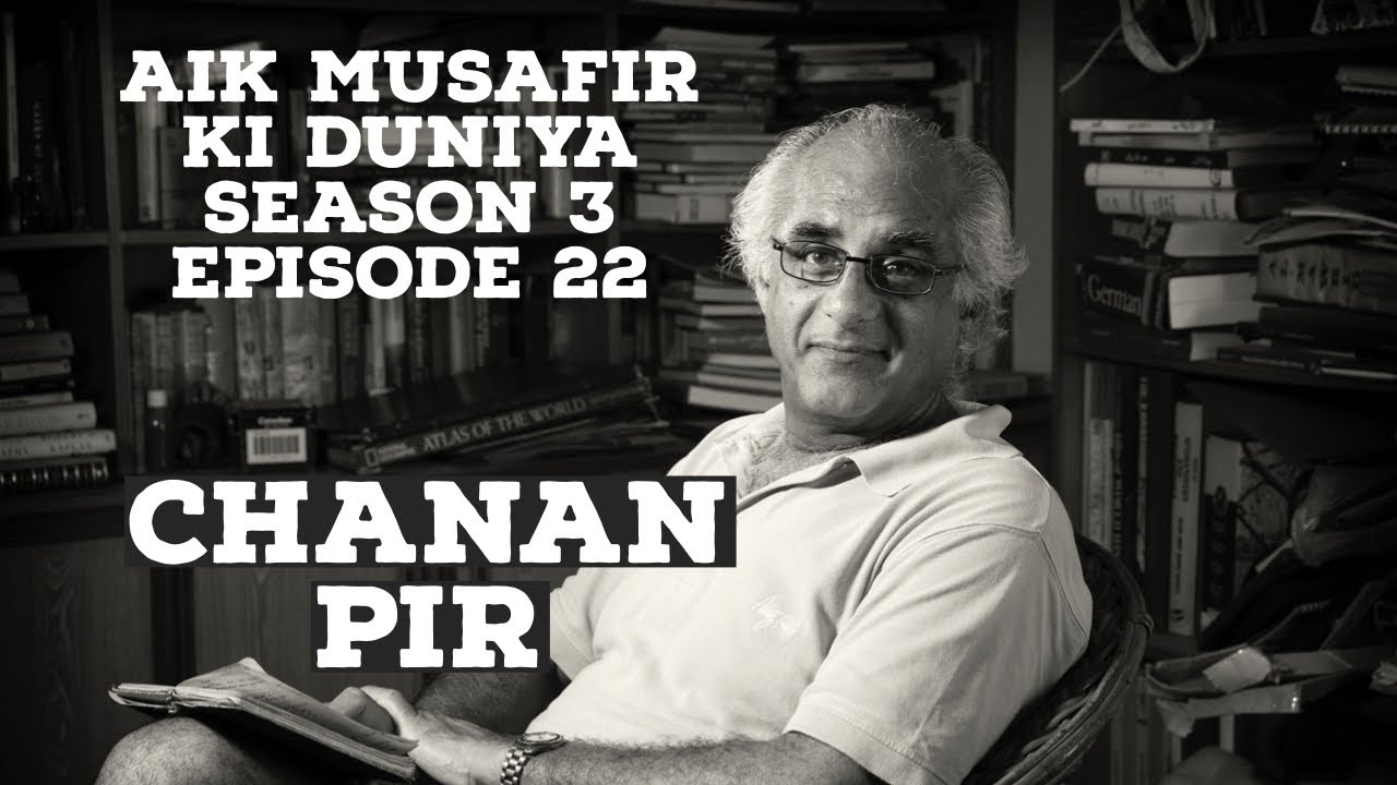 Aik Musafir Ki Duniya by Salman Rashid | S03 E22 | Chanan Pir