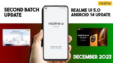 Realme UI 5.0 Android 14 Update - 2nd batch early access update| Realme New December 2023 update