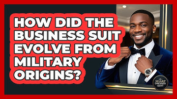 How Did The Business Suit Evolve From Military Origins? - The Sharp Dressed Gent