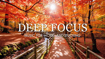 Deep Focus Music for Studying - 3 Hours of Ambient Study Music to Concentrate & Improve Memory #22