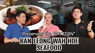 Preserving the "Pattern" at Ban Leong Wah Hoe Seafood