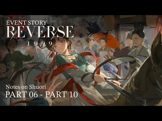 Reverse: 1999 - Event Story [Notes on Shuori Part 06 - 10] class=