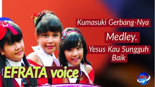 Kumasuki Gerbangnya Medley -Yesus Kau Sungguh Baik - Efrata Voice || Official Music Video