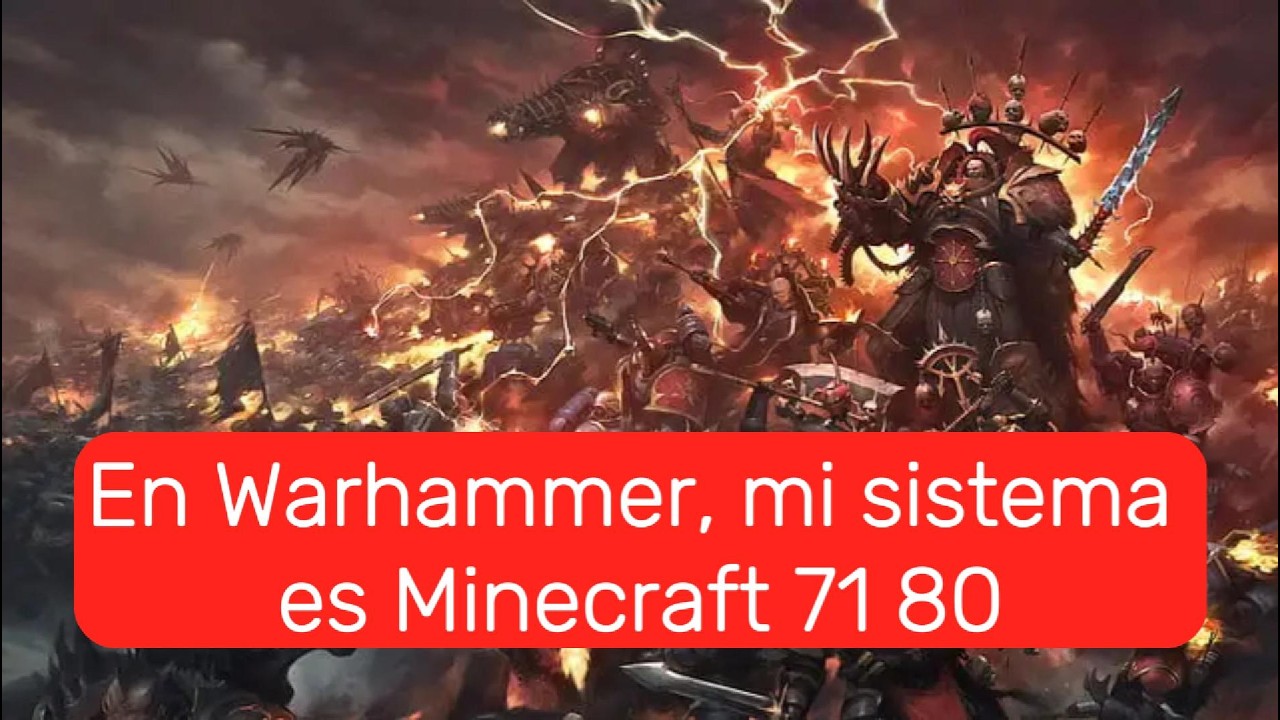En Warhammer, mi sistema es Minecraft 71 80