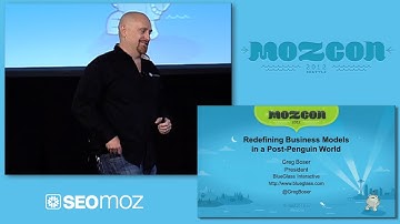 MozCon 2012 - 13 - Greg Boser - Redefining Business Models in a Post-Penguin World