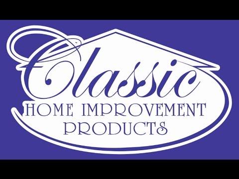 Classic Improvement Products of Anaheim Hills, California - YouTube