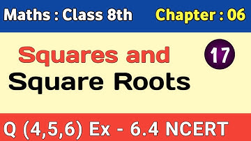 "( Q - 4,5,6)" Ex. 6.4 Squares and Square Roots (17) | NCERT Class 8 Maths | Bhugra Education