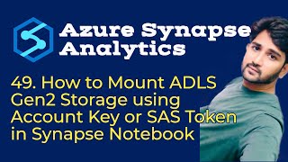 49. How to Mount ADLS Gen2 Storage using Account Key or SAS Token in Synapse Notebook
