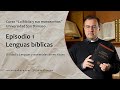 Episodio 1 lenguas bblicas curso la biblia y sus manuscritos