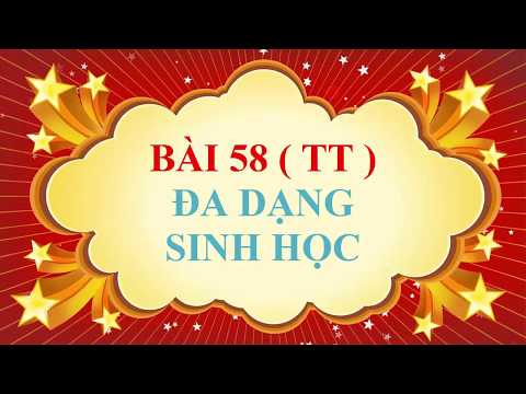 Video Sinh học lớp 7 - Bài 58 - Đa dạng sinh học ( tiếp theo ) - youtube