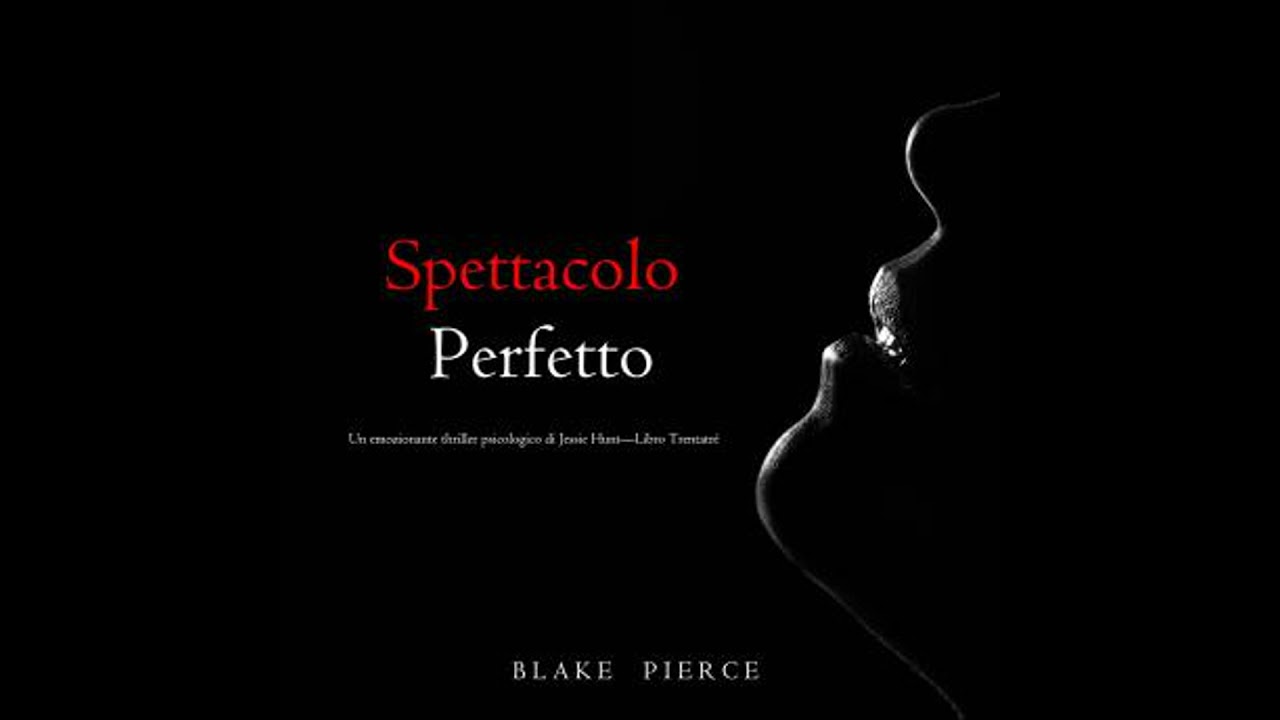 Spettacolo Perfetto (Un emozionante thriller psicologico di Jessie Hunt—Libro Trentatré): Narrato