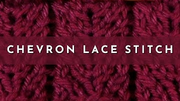 How to Knit the Chevron Lace Stitch | Knitting Stitch Pattern | English Style | Continental Style