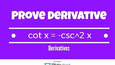 Prove That The Derivative Of cot x = - csc^2 x
