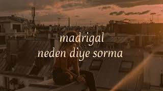 madrigal - neden diye sorma / lyrics 🐾 Resimi