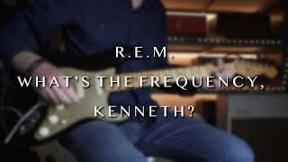 R.E.M. - What’s The Frequency, Kenneth? - Guitar Cover by Robert Bisquert