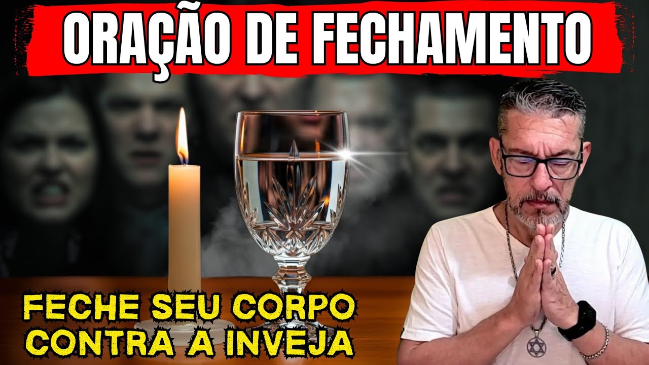 Fechamento de Corpo Contra Inveja e Olho Gordo (Oração Forte)