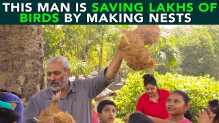 This Man Is Saving Lakhs Of Birds By Making Nests | Anuj Ramatri - An EcoFreak