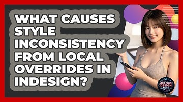 What Causes Style Inconsistency From Local Overrides In InDesign? - Graphic Design Nerd