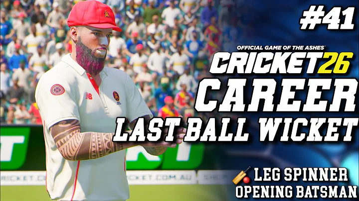 LAST BALL WICKET ! - CRICKET 26 CAREER MODE #41 - #Cricket26 #Cricket