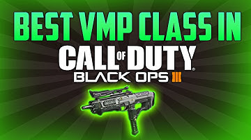 Best VMP Class Setup In Black Ops 3 (Best Bo3 Class Setups)