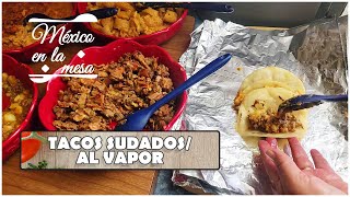 Tacos Al Vapor / Sudados Receta Muy Rica | México en la mesa