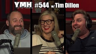 Your Mom's House Podcast  Ep. 544 w/ Tim Dillon