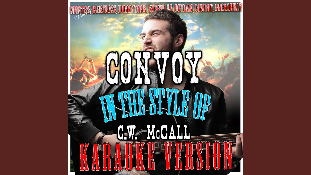 Convoy (In the Style of C. W. Mccall) (Karaoke Version) YouTube