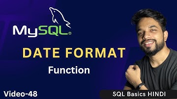 Video - 48 | MySQL Date Formatting using DATE_FORMAT Function | MPrashant