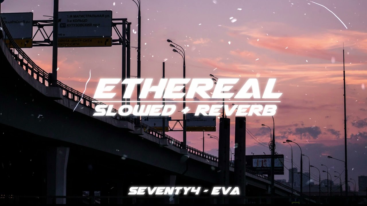 seventy4 - eva (slowed + reverb)