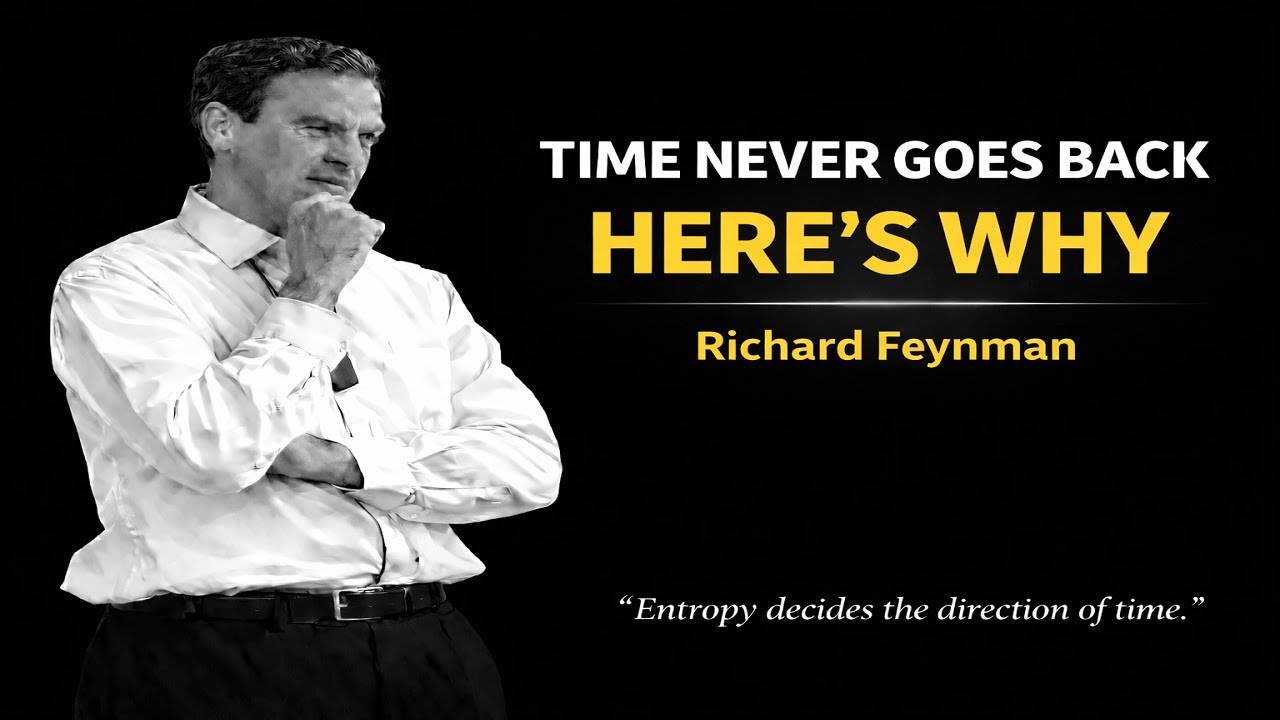 Ричард Фейнман о времени | Прошлое, будущее и энтропия