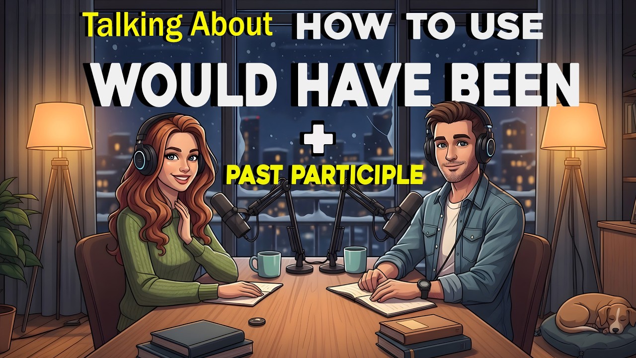 Uses of Would Have + Past Participle in English | Would Have, Would Have Been | B1–B2 Learners