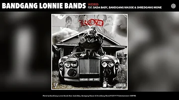 BandGang Lonnie Bands - Weird (feat. Sada Baby, Bandgang Masoe & ShredGang Mone) (Audio)