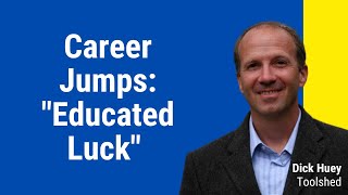 Dick Huey on Educated Luck and Building Digital Bridges