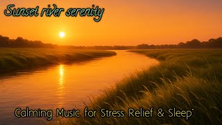 “Sunset River Calm: Relaxing Music for Deep Sleep”