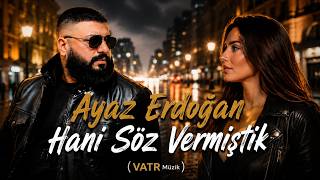 Ayaz Erdoğan - Hani Söz Vermiştik (Arabic Afro Tech House) (AI Cover)