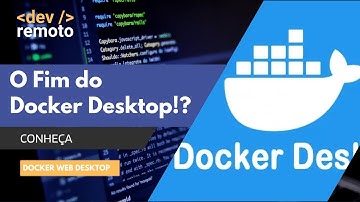 É o fim do Docker Desktop? Conheça o Docker Web Desktop (Open Source)! desktop
