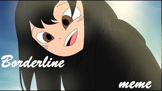 Borderline meme (remake)