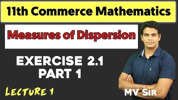Measures of Dispersion Exercise 2.1 Part 1 | Lecture 1 | 11th commerce maths | VSM Academy | MV Sir