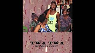 Msemse Family  - TWA TWA (Official Audio)