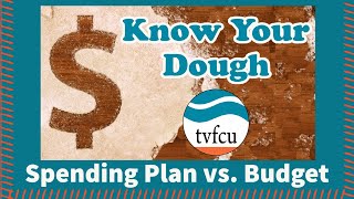 Spending Plan vs. Budget: Know Your Dough (Local 3 Plus You)